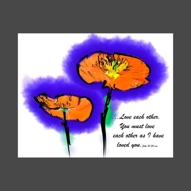 Love Each Other Two Poppies by KirtTisdale