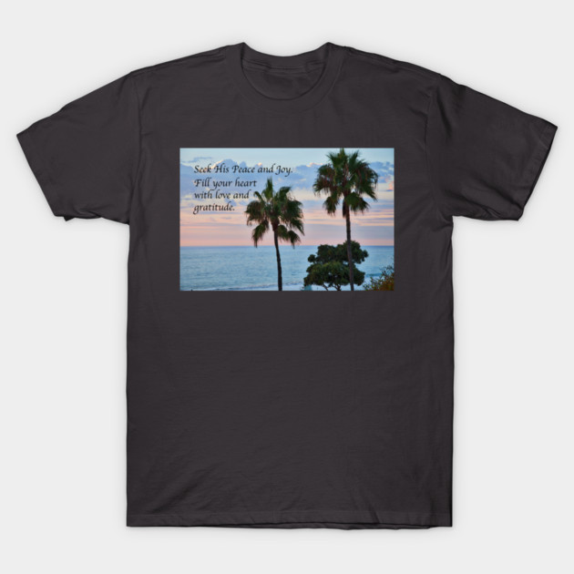 Seek His Peace: Pacific Ocean T-Shirt by KirtTisdale