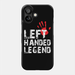 Left Handed Legend Funny Lefty Pride Day Gift Phone Case