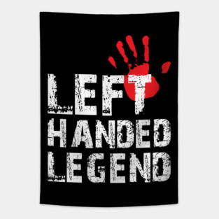 Left Handed Legend Funny Lefty Pride Day Gift Tapestry