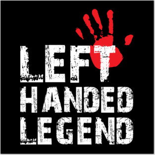 Left Handed Legend Funny Lefty Pride Day Gift Posters and Art