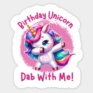 Birthday Unicorn - Dab With Me Sticker