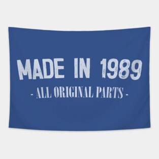 Made in 1989 - All Original Parts / Birthday Gift Design Tapestry
