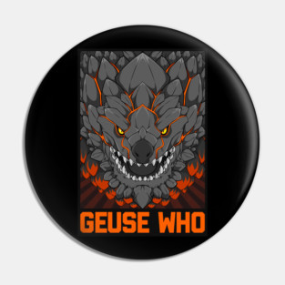 MONSTER HUNTER (Geuse Who) Pin