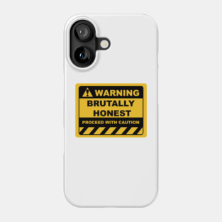 Funny Human Warning Label / Sign BRUTALLY HONEST Sayings Sarcasm Humor Quotes Phone Case