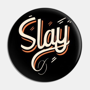 SLAY Pin
