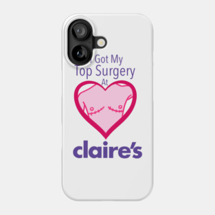 I got my top surgery at Claire’s Phone Case
