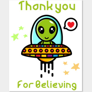 Thank you for believing, cute alien in spaceship Posters and Art