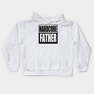 Hardcore Father Kids Hoodie