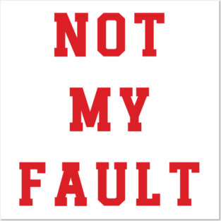 Not My Fault v3 Posters and Art