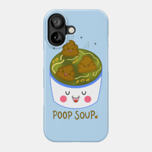 Poop Soup Phone Case