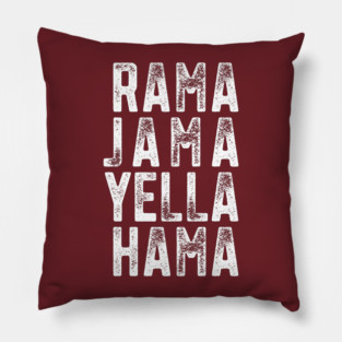 RAMA JAMA YELLA HAMA Pillow