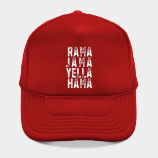RAMA JAMA YELLA HAMA Hat