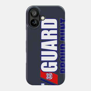 Coast Guard - Proud Aunt Phone Case