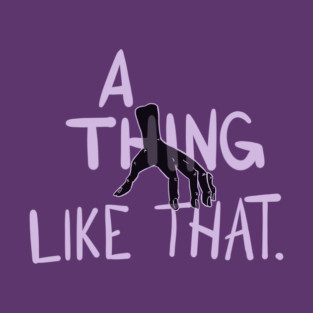 “A Thing Like That” - Pete Campbell, Mad Men (But Also Addams Family for some reason) T-Shirt