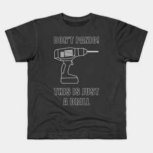 This Is Just A Drill Kids T-Shirt