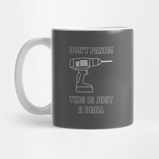 This Is Just A Drill Mug