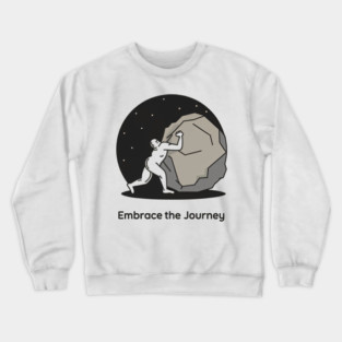 Embrace the Journey, Sisyphus Crewneck Sweatshirt