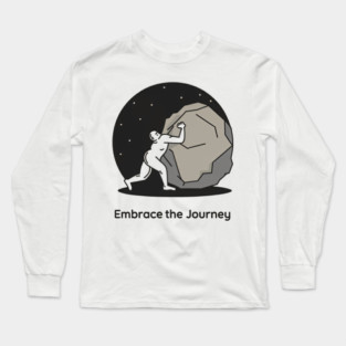 Embrace the Journey, Sisyphus Long Sleeve T-Shirt
