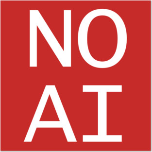 NO AI Posters and Art