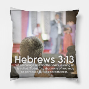 Hebrews 3:13 Pillow
