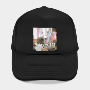 Hebrews 3:13 Hat