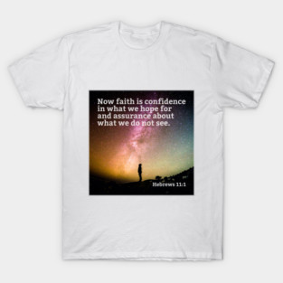 Hebrews 11:1 T-Shirt