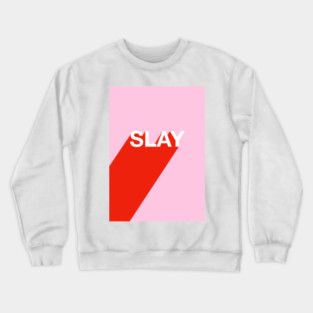 Slay Crewneck Sweatshirt