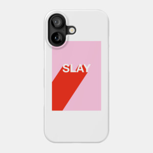 Slay Phone Case