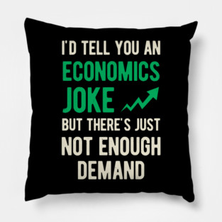 Funny Economics Gift Pillow