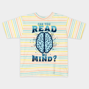 Can You Read My Mind? Kids T-Shirt