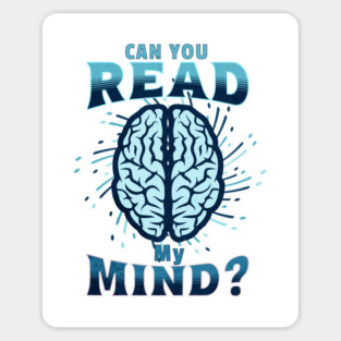 Can You Read My Mind? Magnet
