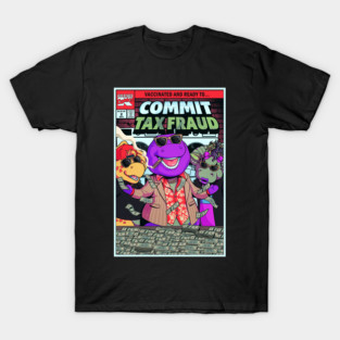 Barney Commit Tax Fraud T-Shirt