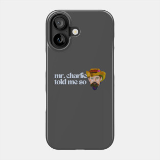 Mr. Charlie Told Me So / Karen Payton Art Phone Case
