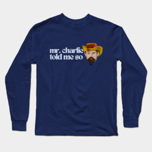 Mr. Charlie Told Me So / Karen Payton Art Long Sleeve T-Shirt