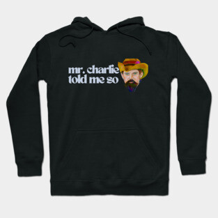 Mr. Charlie Told Me So / Karen Payton Art Hoodie