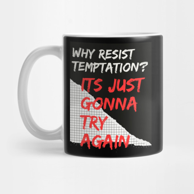 Why Resist Temptation? by DonWillisJrArt