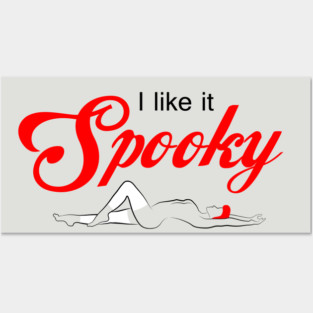 I Like it Spooky Posters and Art