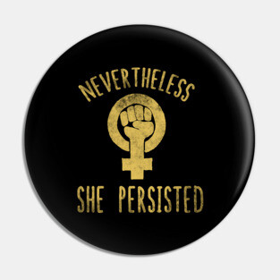 Nevertheless she persisted Pin