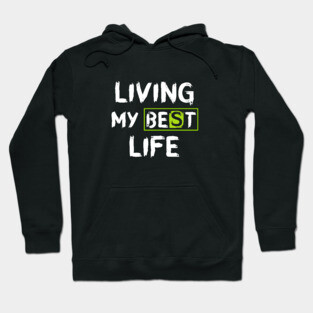 Living My Best Life Hoodie
