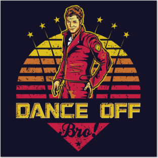 Dance Off Bro! (Distressed) Posters and Art