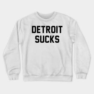 Detroit Sucks - Lester Bangs Crewneck Sweatshirt