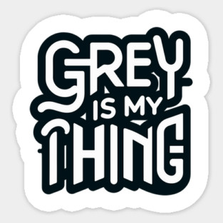 Grey Is My Thing version 2 Magnet