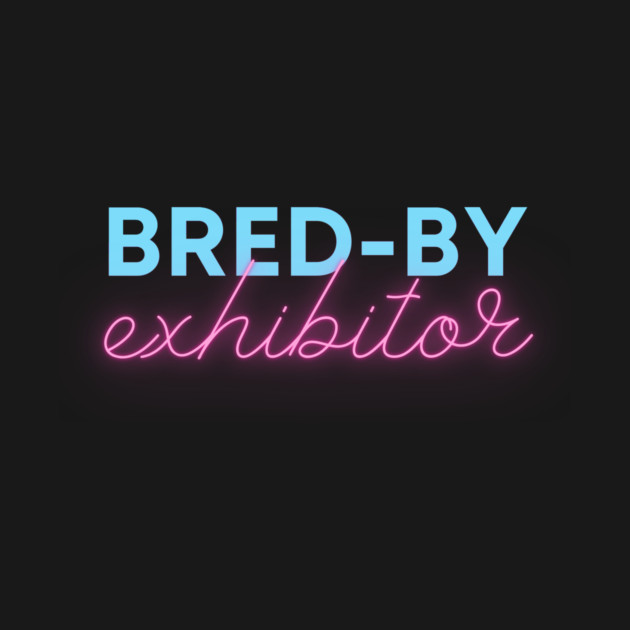 Bred-By Exhibitor Kids by StereoBacon