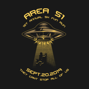 Copy of AREA 51 1st National 5K Fun Run- They Can't Stop All Of Us T-Shirt