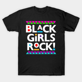 Black Girls Rock! Gift For Black Women T-Shirt