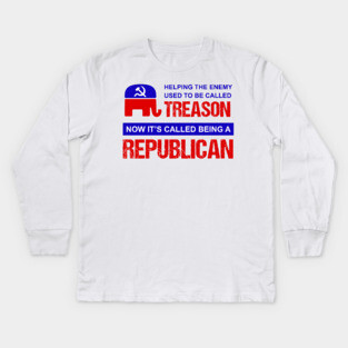 Helping the Enemy Used to be Called Treason Now It's Called Being A Republican Kids Long Sleeve T-Shirt