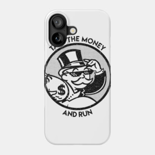 Take The Money Phone Case