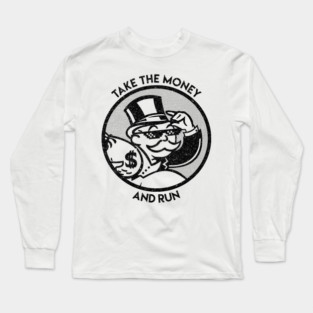 Take The Money Long Sleeve T-Shirt