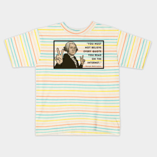 Funny Quote: George Washington Kids T-Shirt